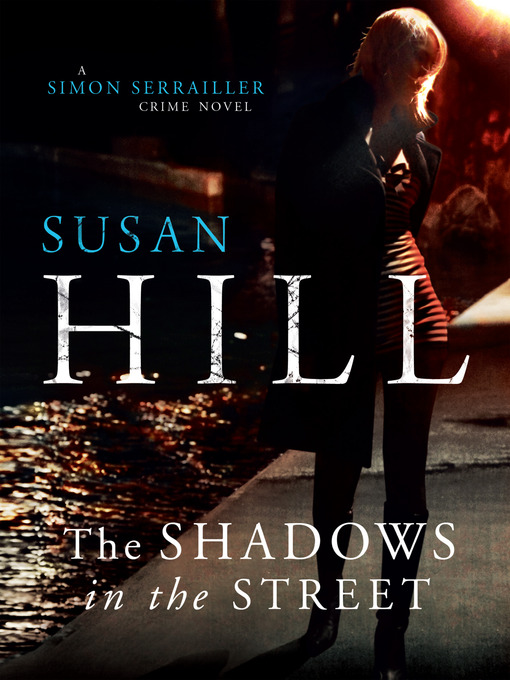Title details for Shadows in the Street by Susan Hill - Available